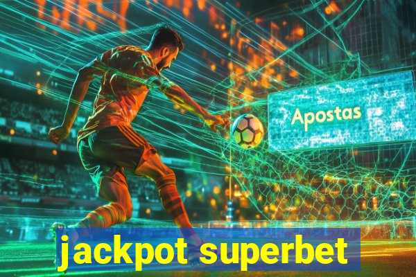 jackpot superbet